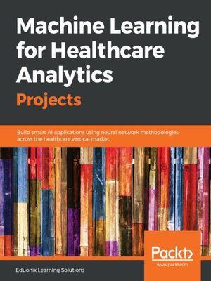cover image of Machine Learning for Healthcare Analytics Projects